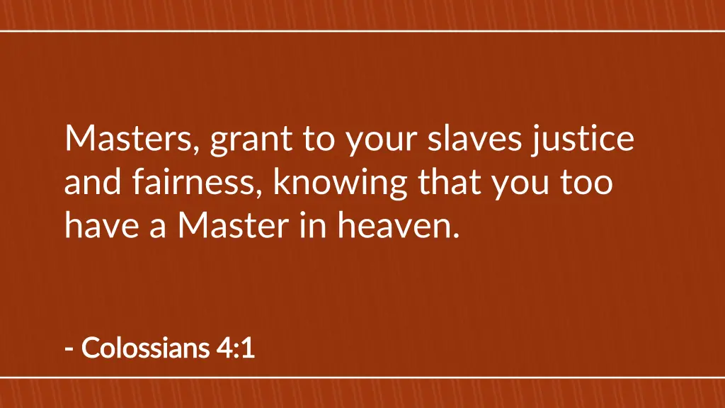 masters grant to your slaves justice and fairness