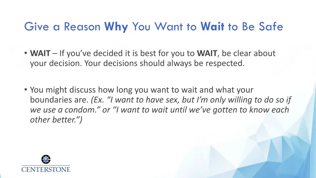 give a reason why you want to wait to be safe
