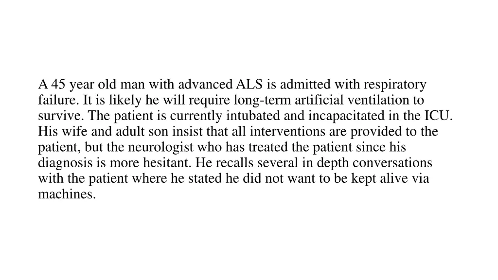 a 45 year old man with advanced als is admitted