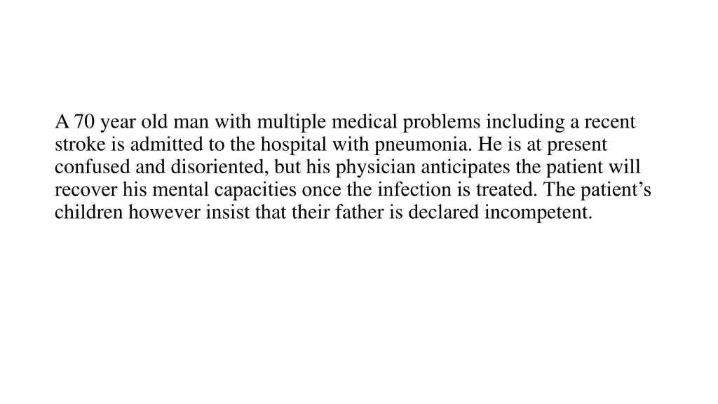 a 70 year old man with multiple medical problems