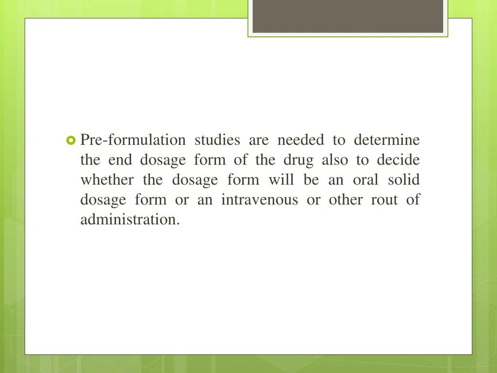 pre formulation studies are needed to determine