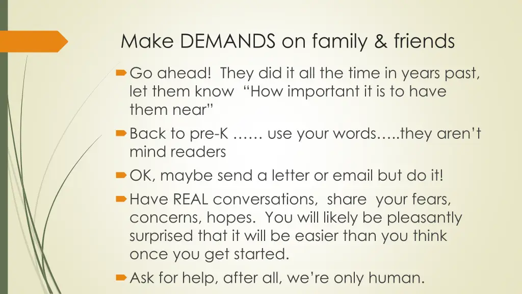 make demands on family friends