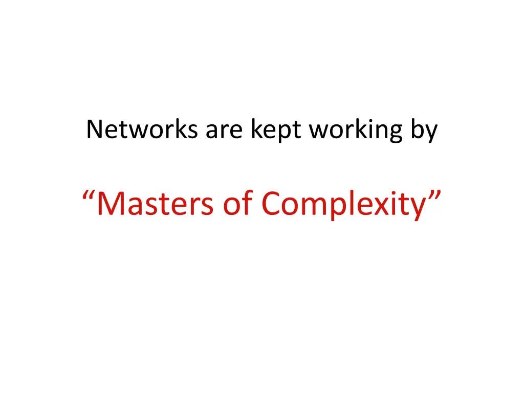 networks are kept working by