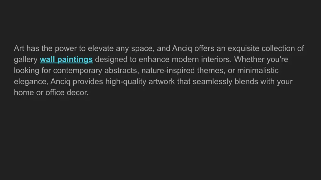 art has the power to elevate any space and anciq