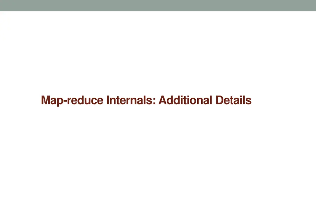 map reduce internals additional details