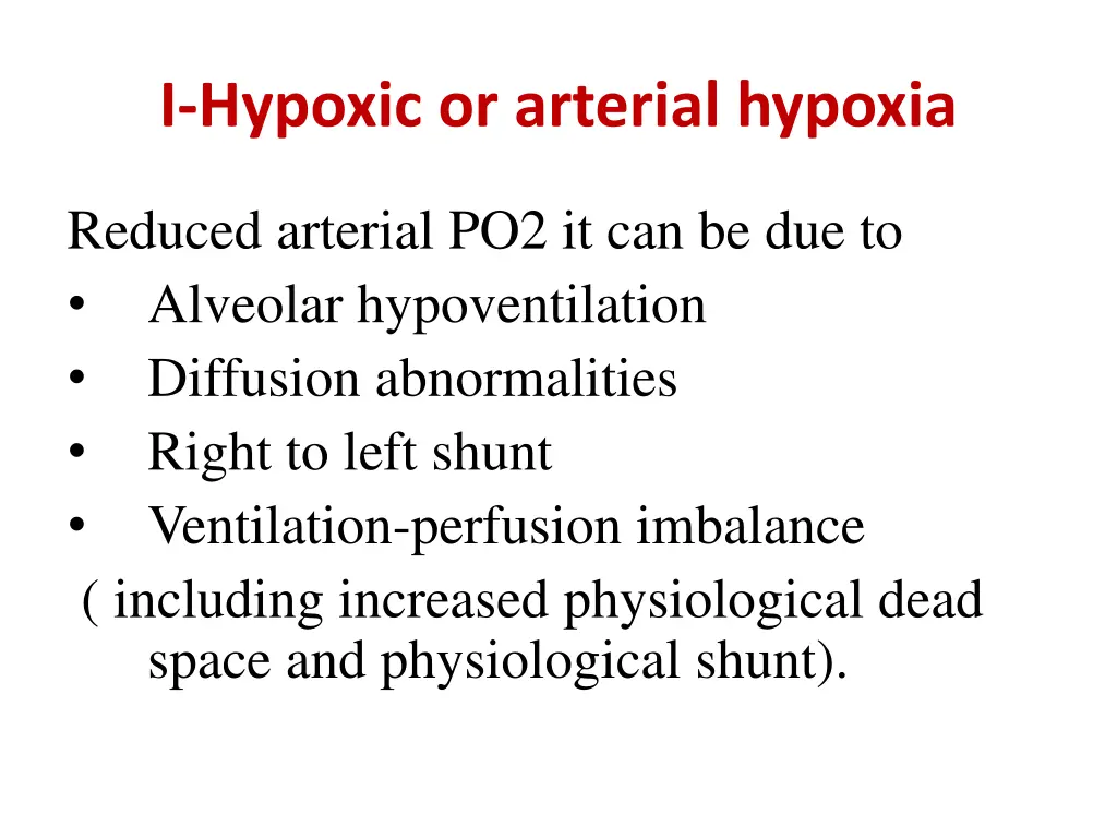 i hypoxic or arterial hypoxia