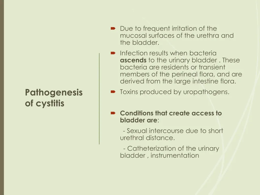 due to frequent irritation of the mucosal