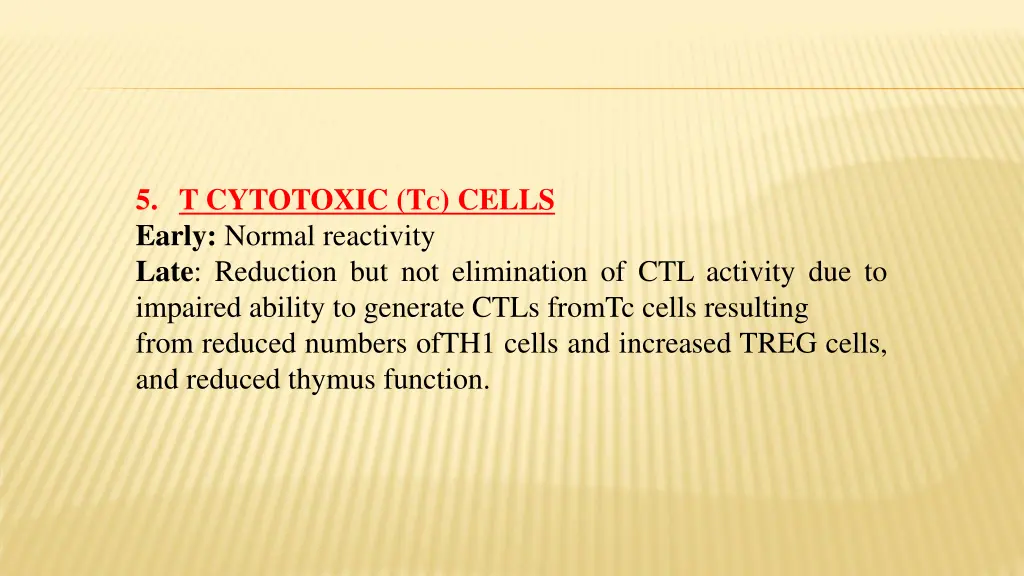5 t cytotoxic t c cells early normal reactivity