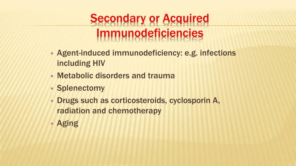 secondary or acquired immunodeficiencies
