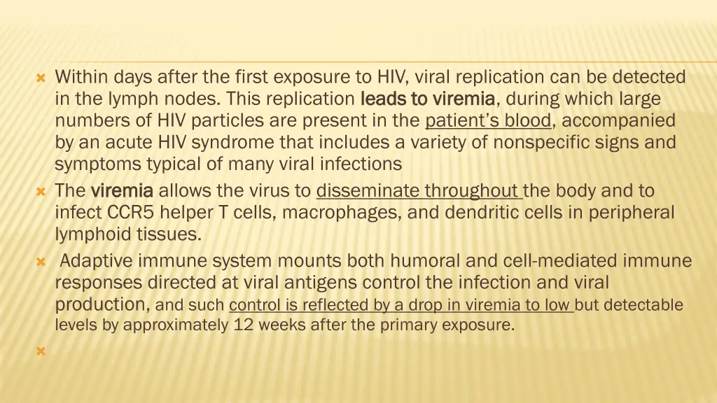 within days after the first exposure to hiv viral