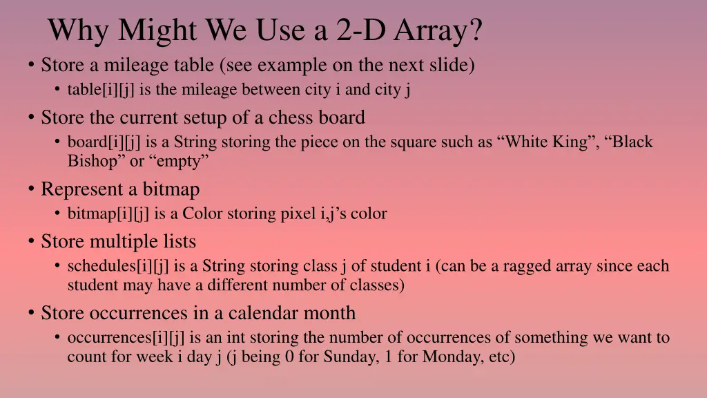 why might we use a 2 d array store a mileage
