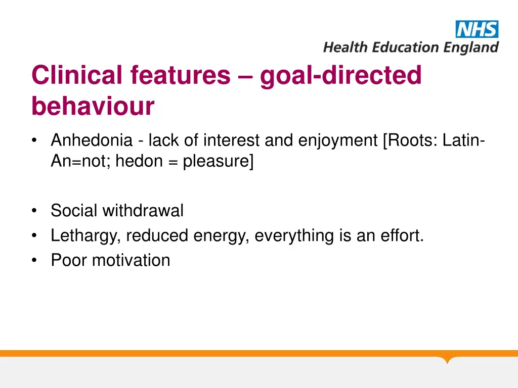 clinical features goal directed behaviour