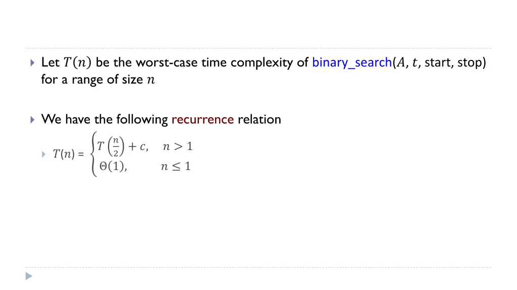 let be the worst case time complexity of binary 1
