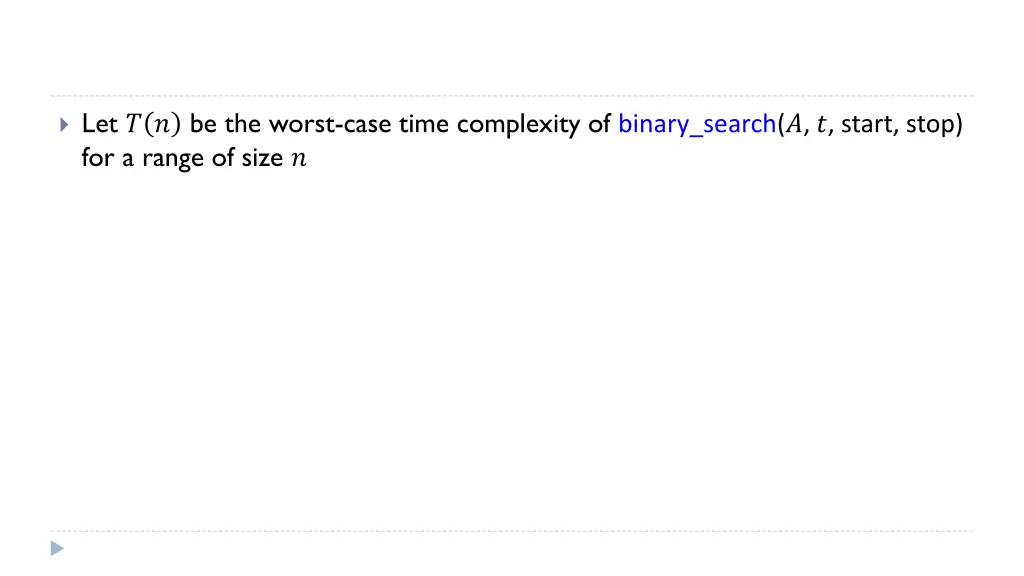 let be the worst case time complexity of binary