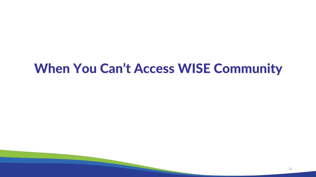 when you can t access wise community