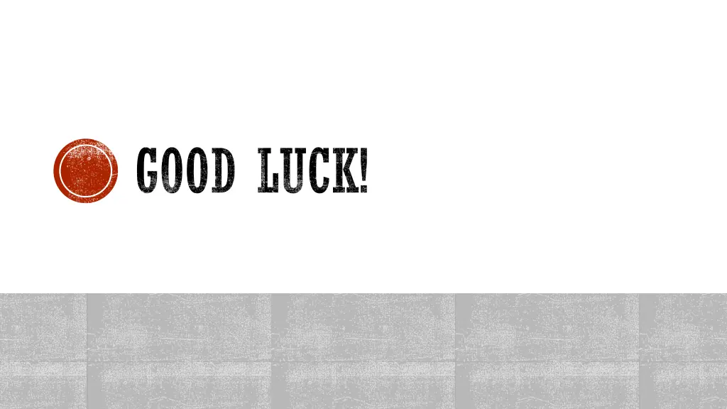 good luck