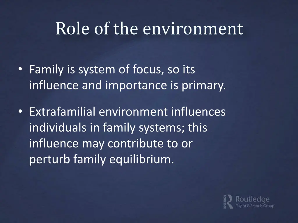 family is system of focus so its influence