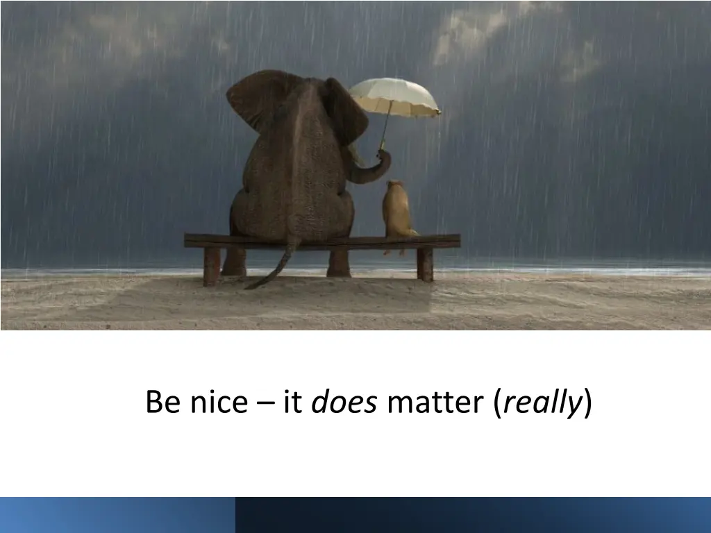 be nice it does matter really