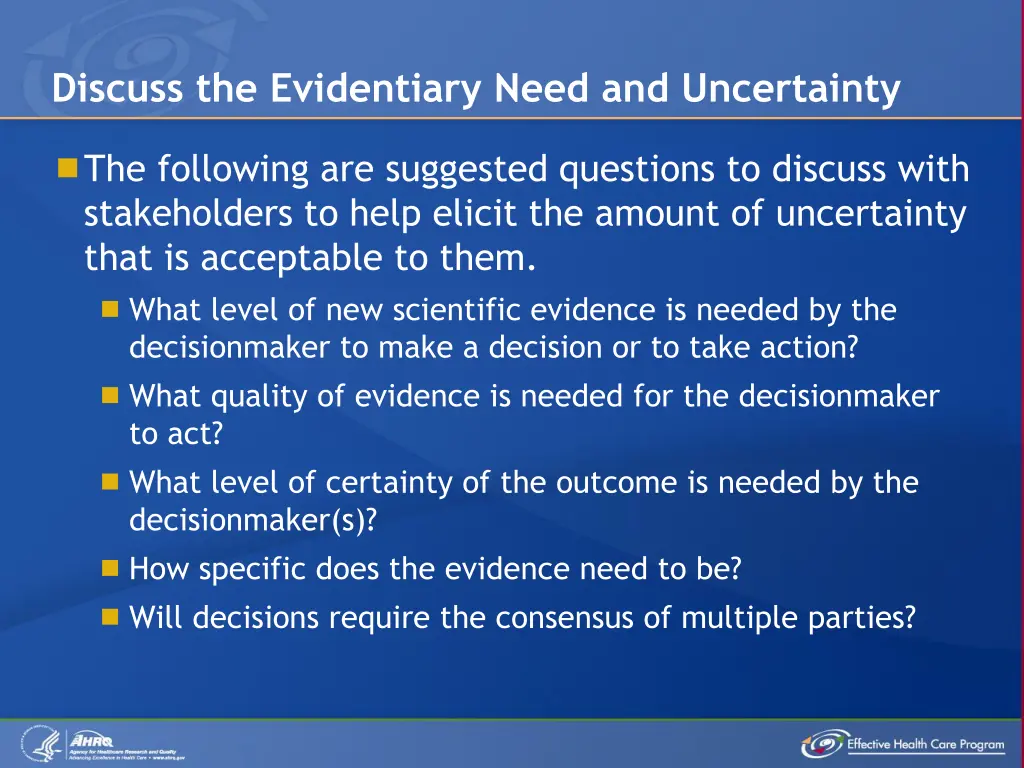 discuss the evidentiary need and uncertainty