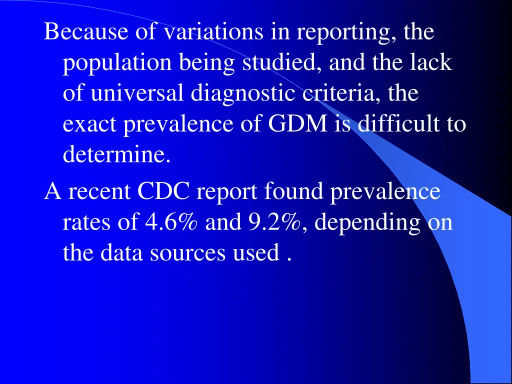 because of variations in reporting the population