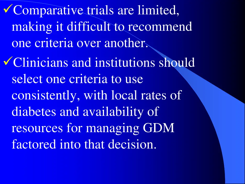 comparative trials are limited making