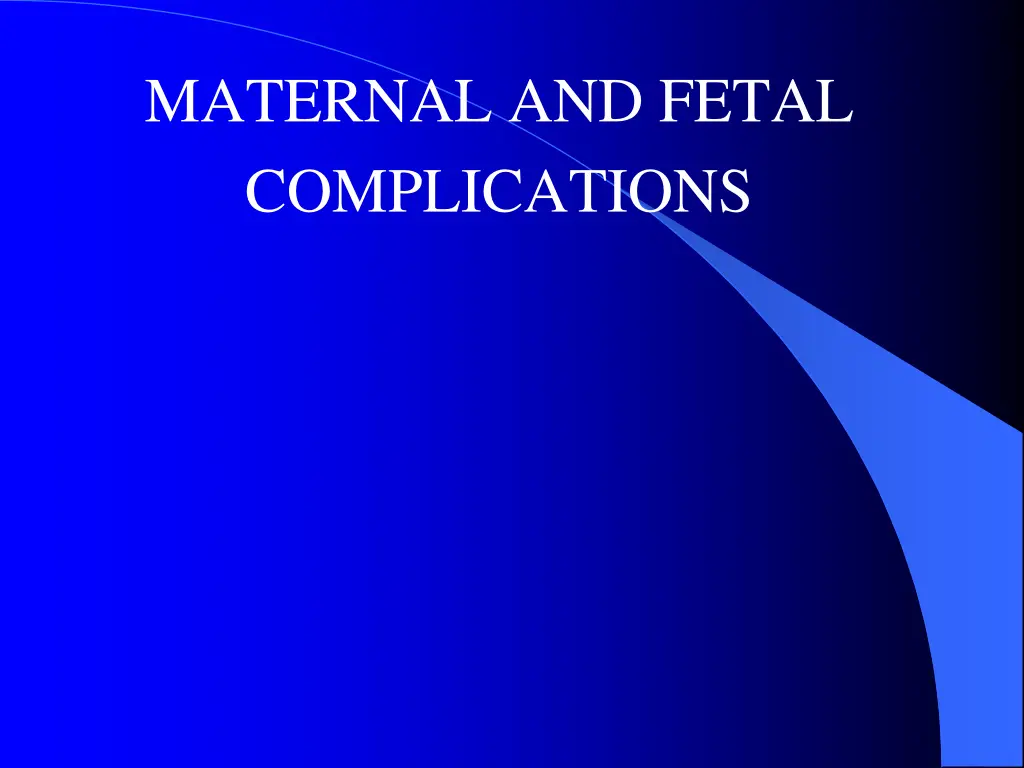 maternal and fetal complications
