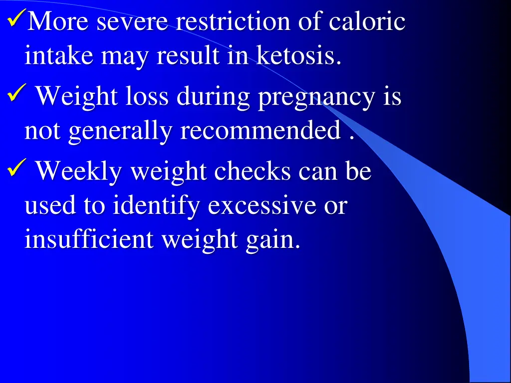 more severe restriction of caloric intake