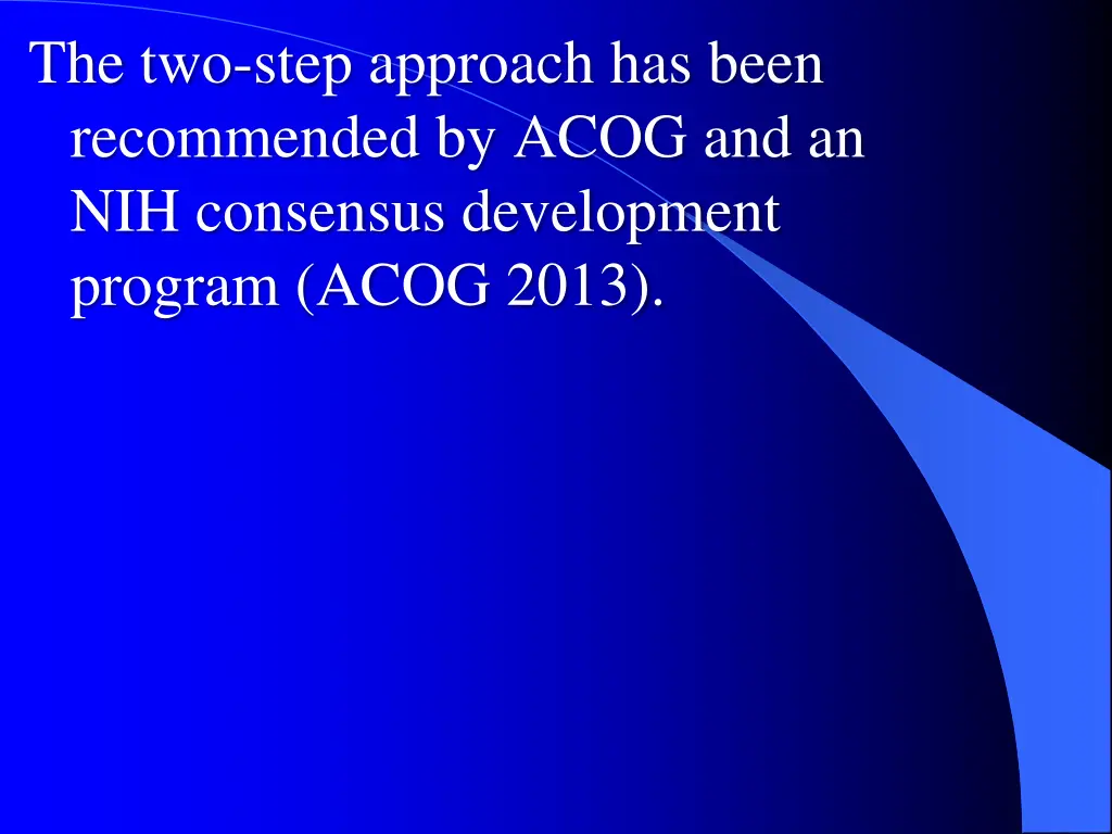 the two step approach has been recommended