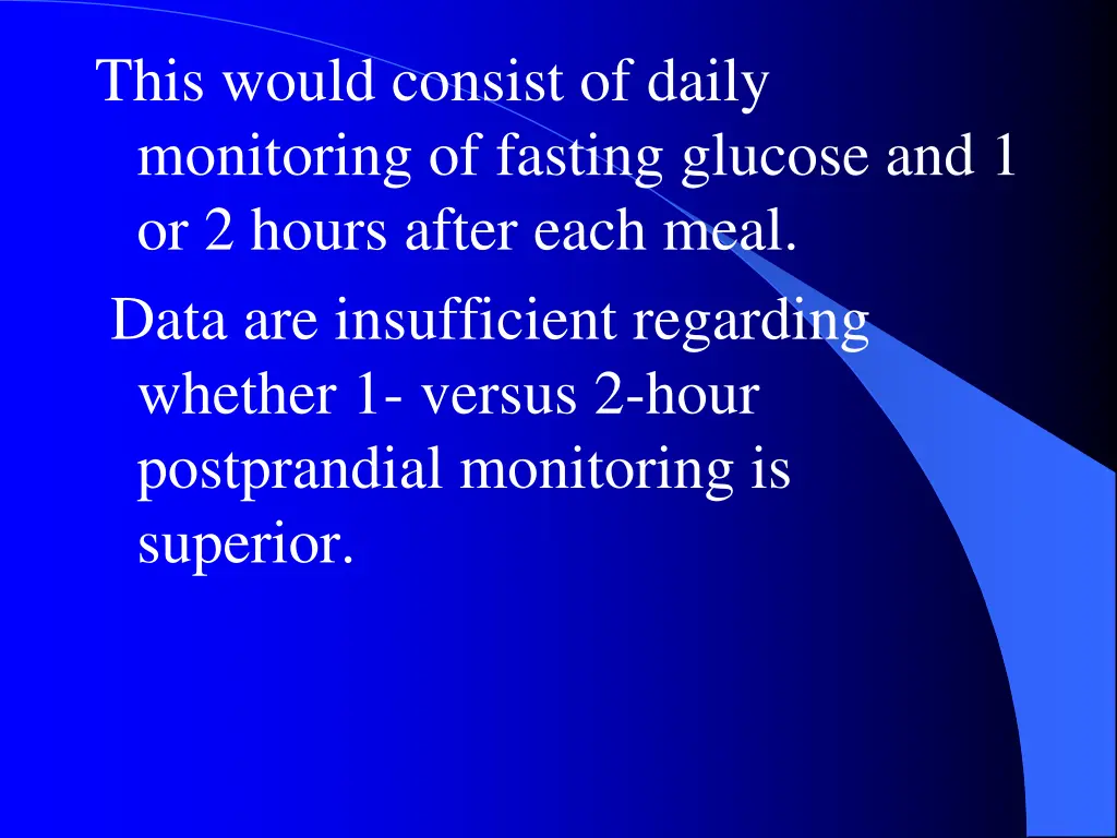 this would consist of daily monitoring of fasting