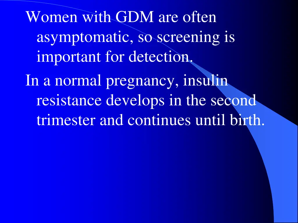 women with gdm are often asymptomatic
