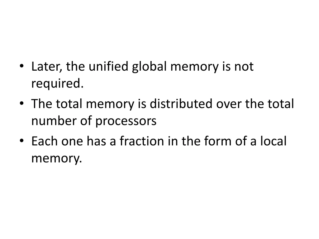 later the unified global memory is not required