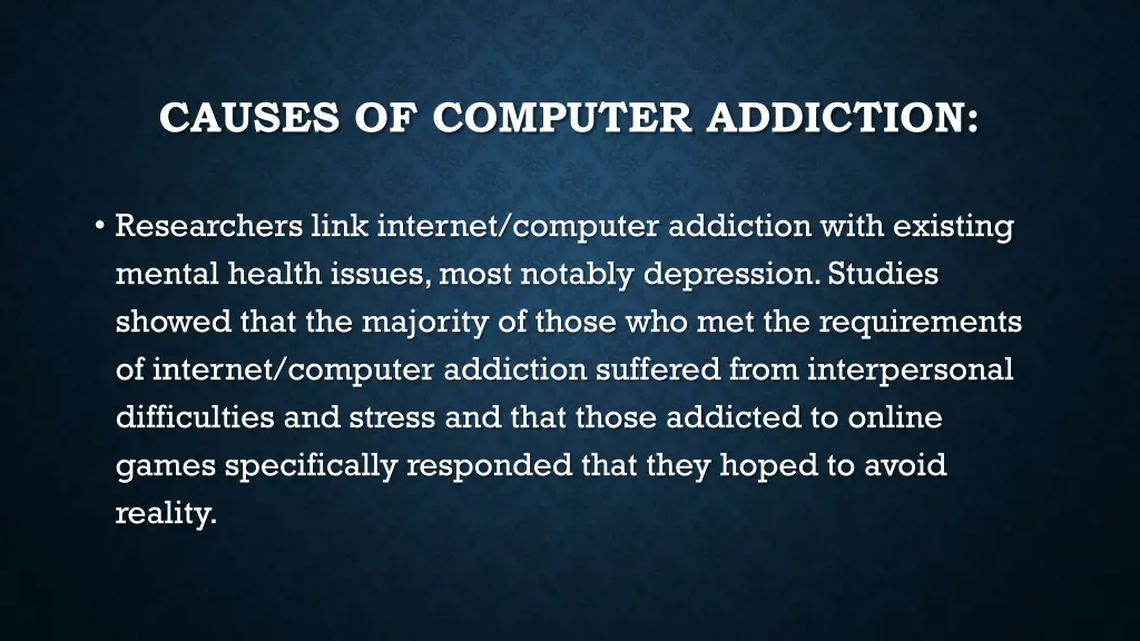 causes of computer addiction
