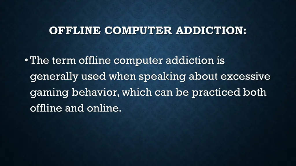 offline computer addiction