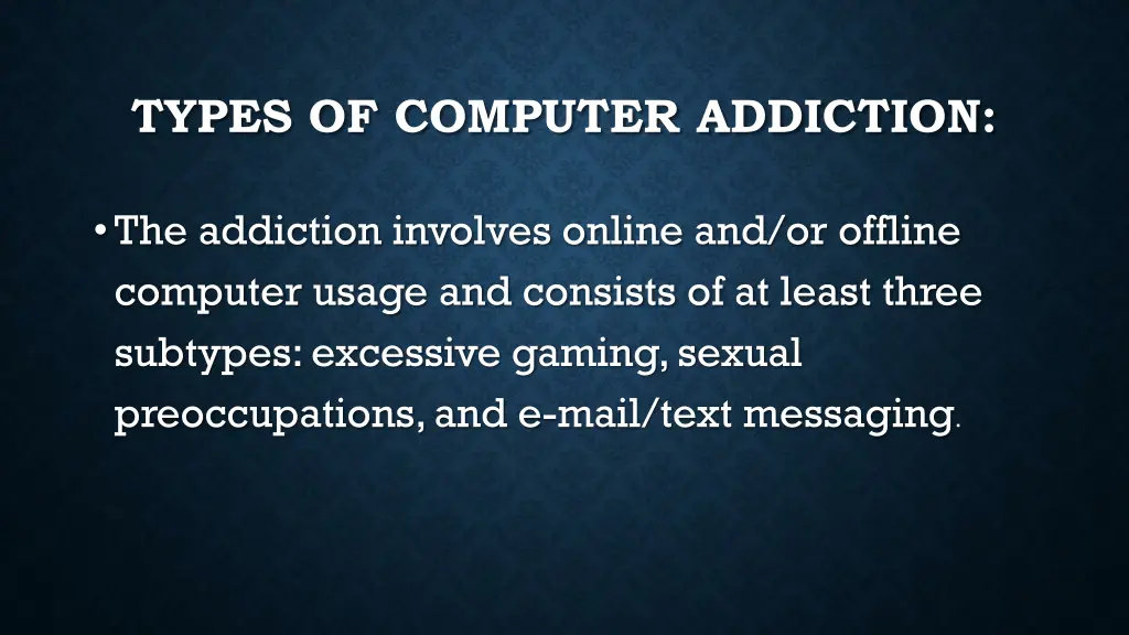 types of computer addiction