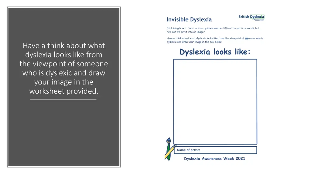 have a think about what dyslexia looks like from