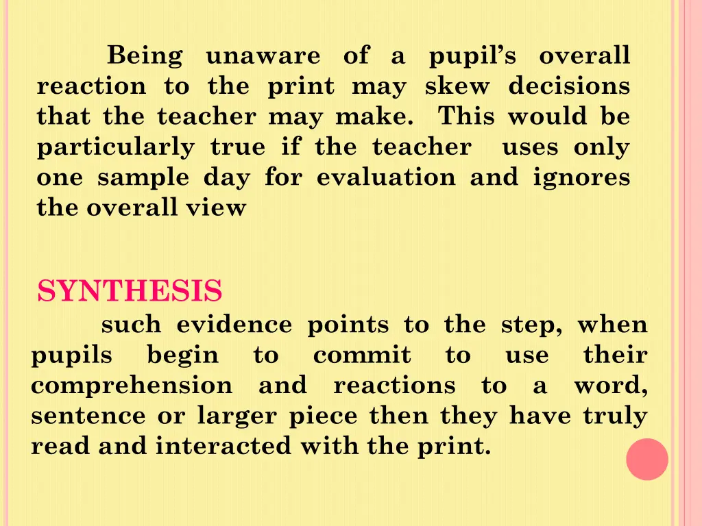 being unaware of a pupil s overall reaction