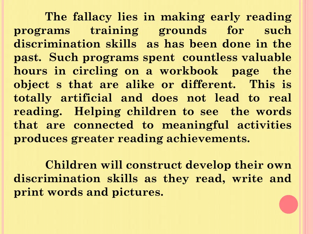the fallacy lies in making early reading programs