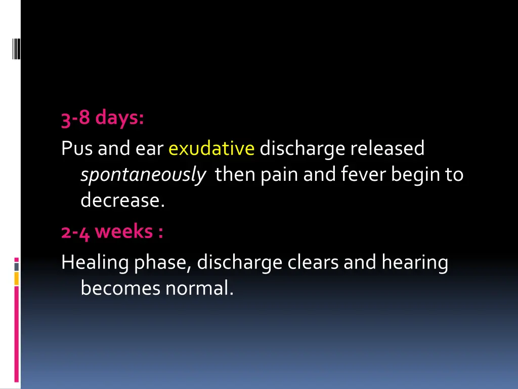3 8 days pus and ear exudativedischargereleased