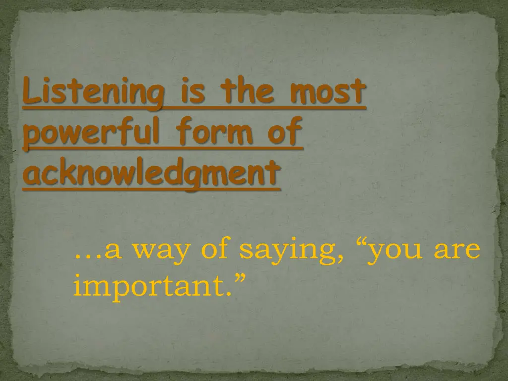 listening is the most powerful form