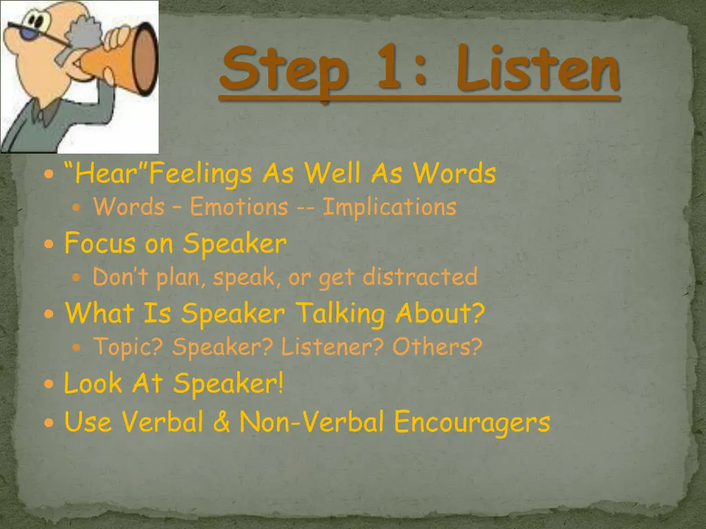 step 1 listen