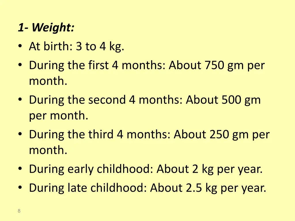 1 weight at birth 3 to 4 kg during the first