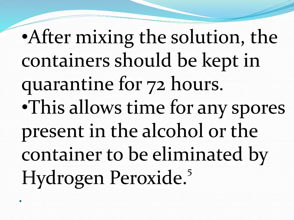 after mixing the solution the containers should