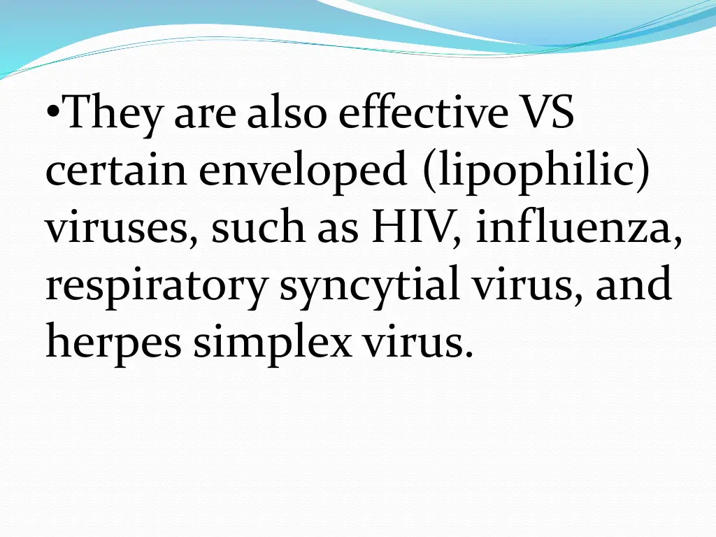 they are also effective vs certain enveloped