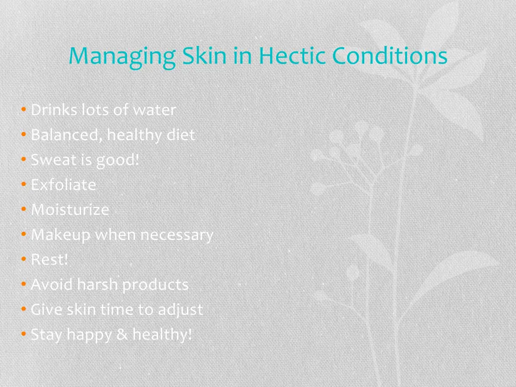 managing skin in hectic conditions