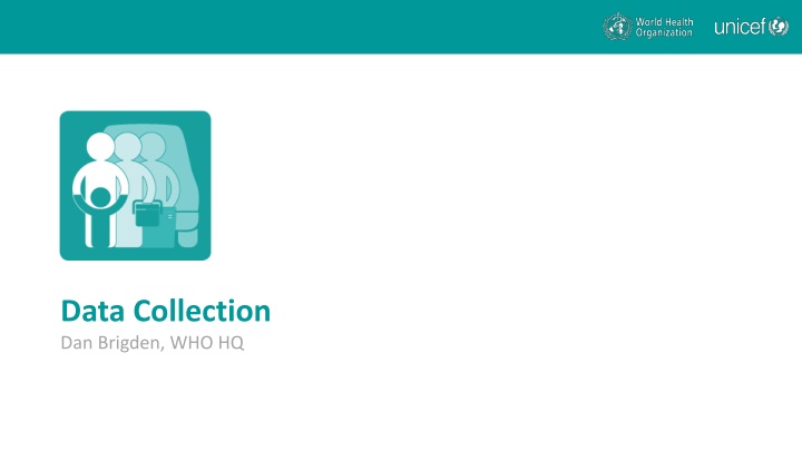 data collection dan brigden who hq