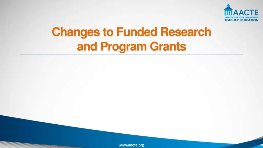 changes to funded research and program grants