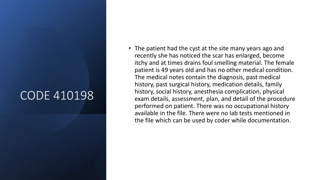 the patient had the cyst at the site many years