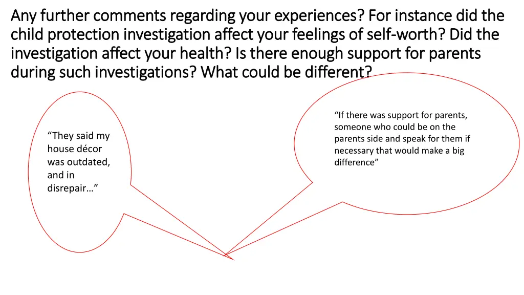 any further comments regarding your experiences