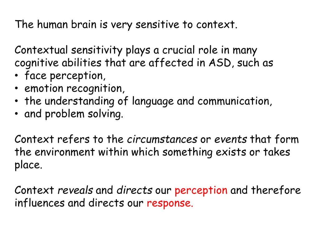 the human brain is very sensitive to context