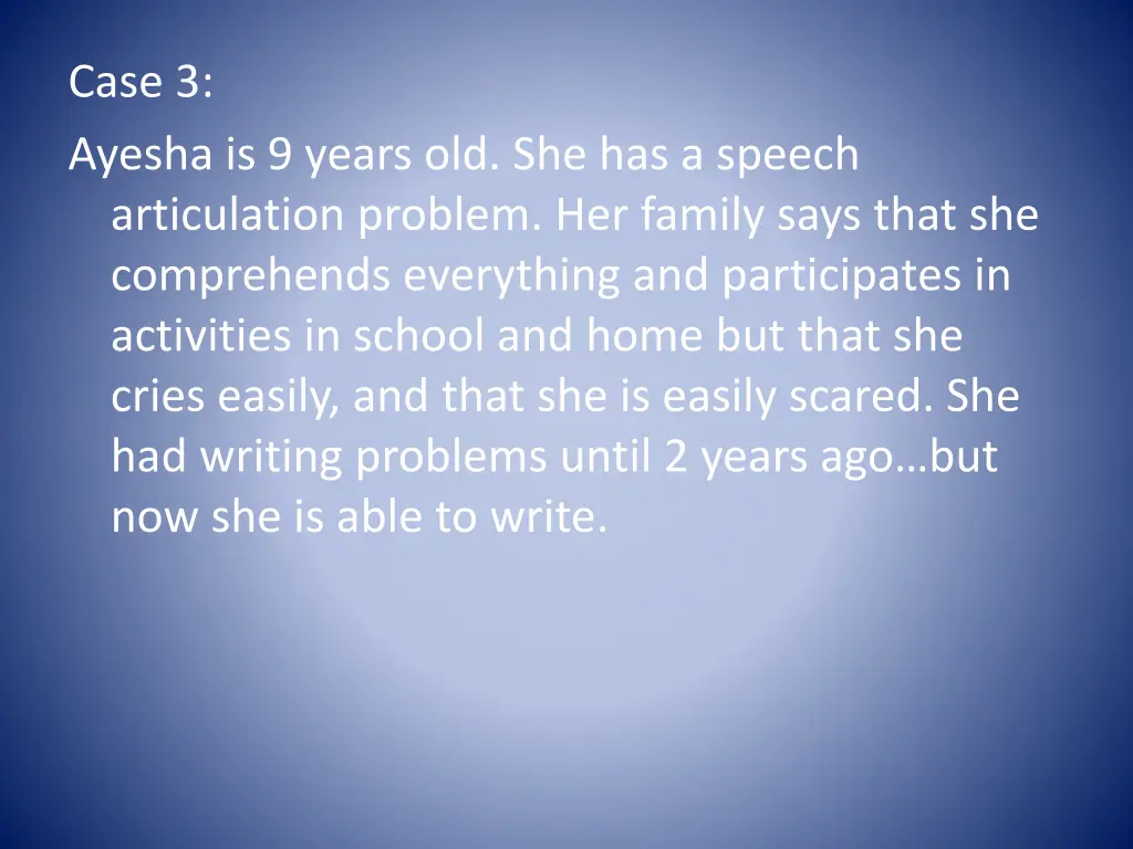 case 3 ayesha is 9 years old she has a speech